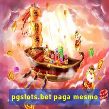 pgslots.bet paga mesmo